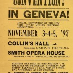 Broadside flyer advertising the 1897 New York State Woman Suffrage Convention, held at Collins Music Hall and The Smith Opera House. The broadside lists some of the speakers and events of the convention. At the bottom of the page is the invitation to “Come Let Us Reason Together.”